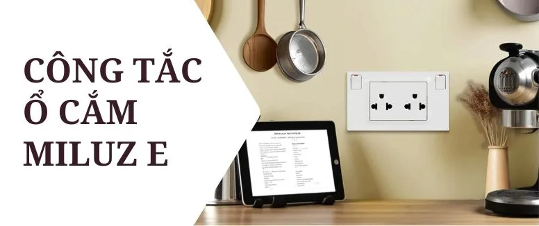 cong-tac-o-cam-miluz-e (1)